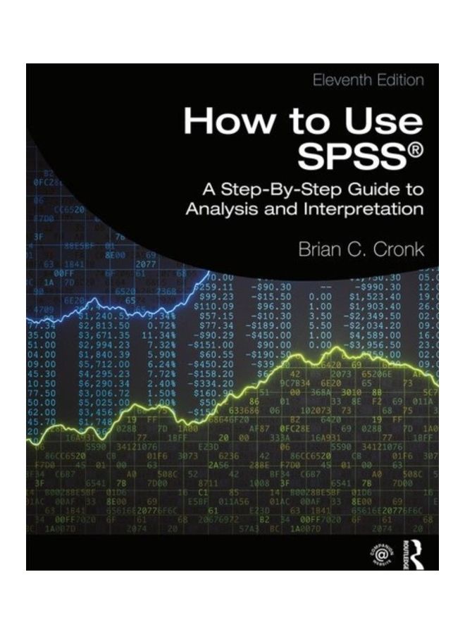 How To Use SPSS(r): A Step-By-Step Guide To Analysis And Interpretation paperback english 