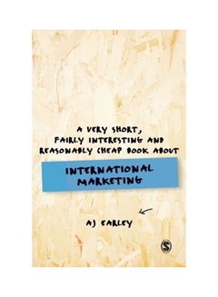 A Very Short, Fairly Interesting, Reasonably Cheap Book About. International Marketing Paperback English by A. J. Earley - 43679 