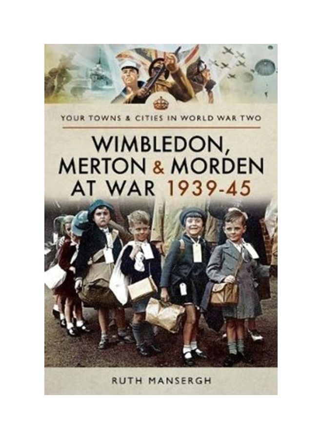 Wimbledon, Merton And Morden At War 1939-45 paperback english