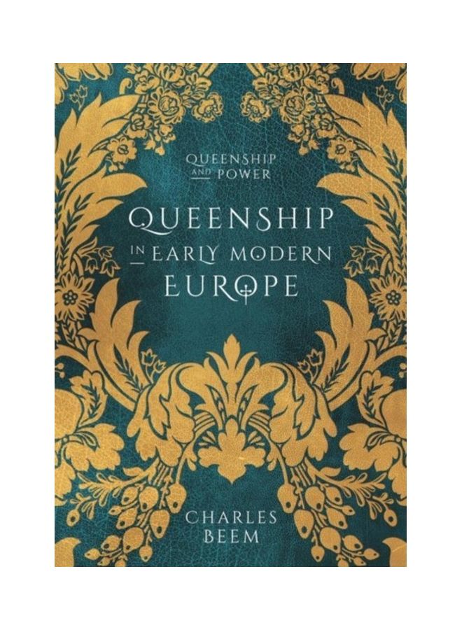 Queenship In Early Modern Europe Paperback English by Charles Beem