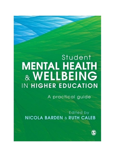 Student Mental Health And Wellbeing In Higher Education: A Practical Guide paperback english