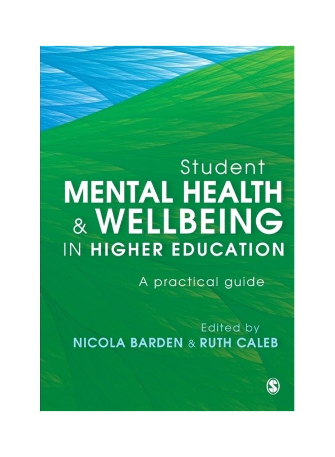 Student Mental Health And Wellbeing In Higher Education: A Practical Guide paperback english 