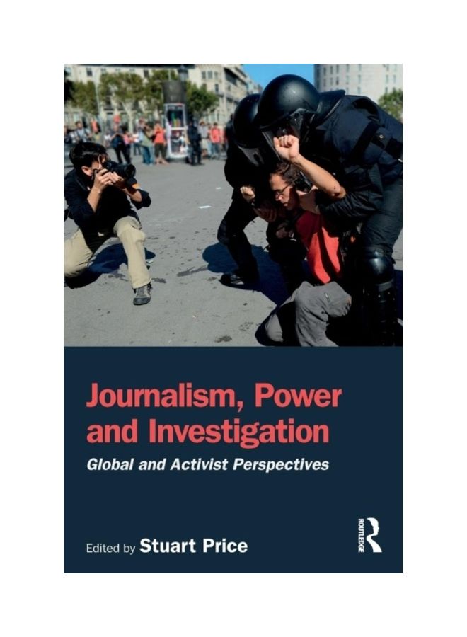 Journalism, Power And Investigation: Global And Activist Perspectives paperback english - 2019 