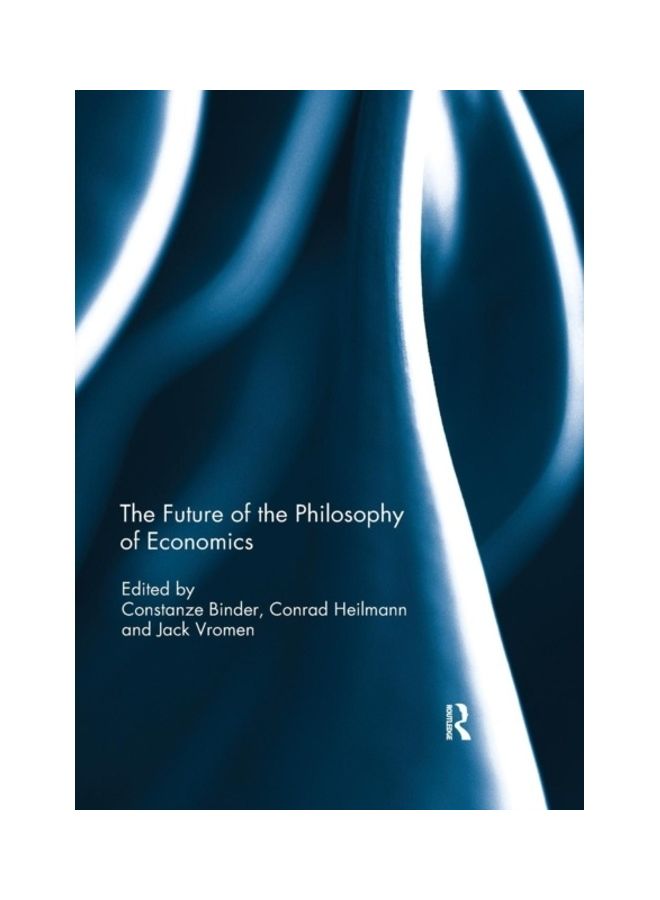 The Future Of The Philosophy Of Economics paperback english 