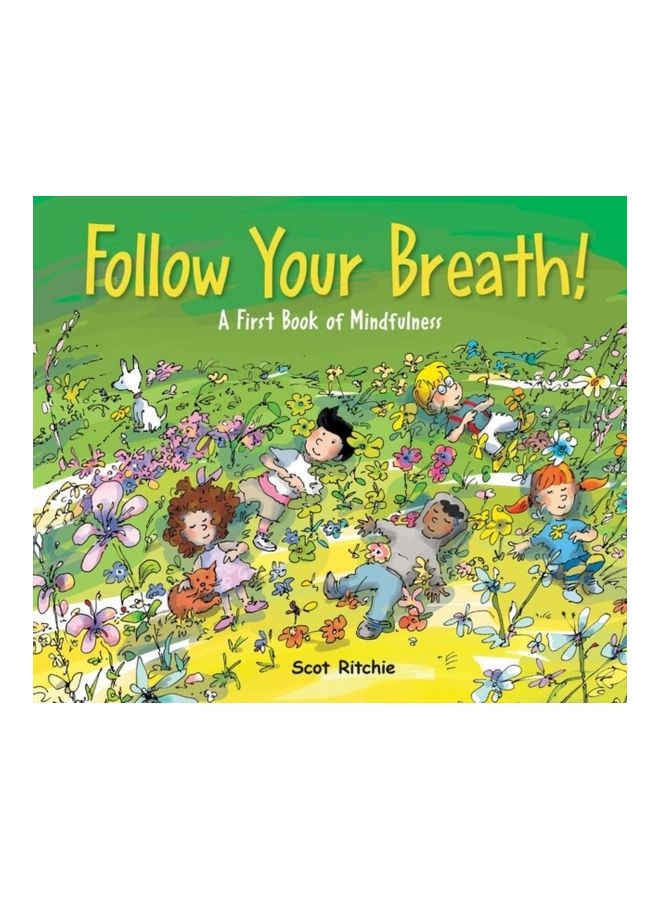 Follow Your Breath!: A First Book Of Mindfulness hardcover english 