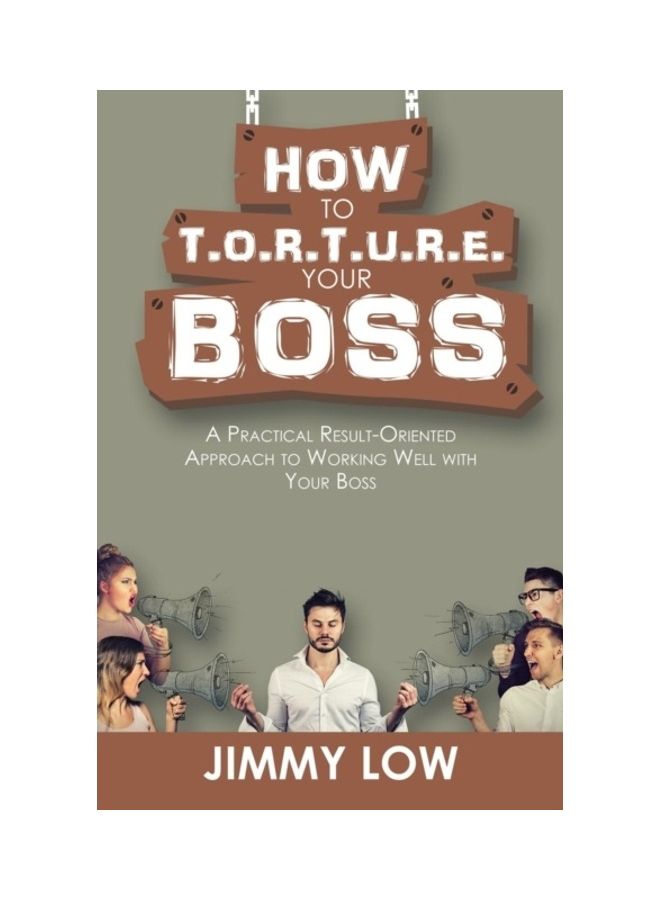 How To T O R T U R E Your Boss Paperback English by Jimmy Low 