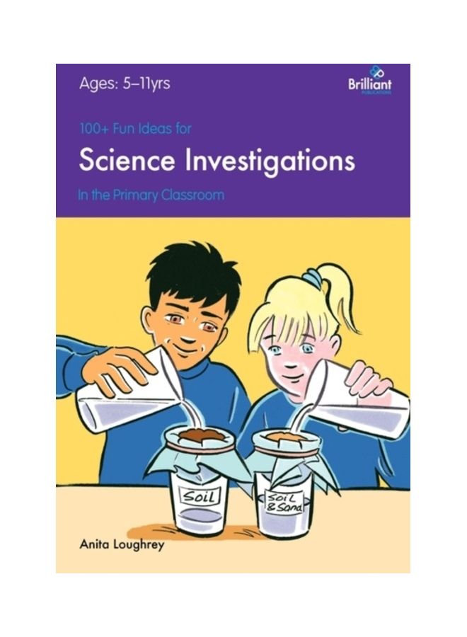 100+ Fun Ideas For Science Investigations In The Primary Classroom Paperback English by Anita Loughrey 