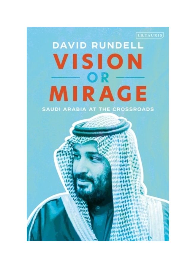 Vision Or Mirage: Saudi Arabia At The Crossroads hardcover english 