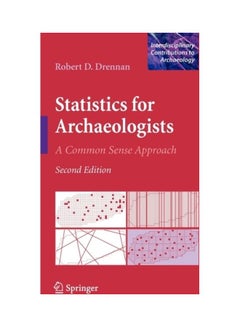Statistics For Archaeologists: A Common Sense Approach paperback english - 2010 