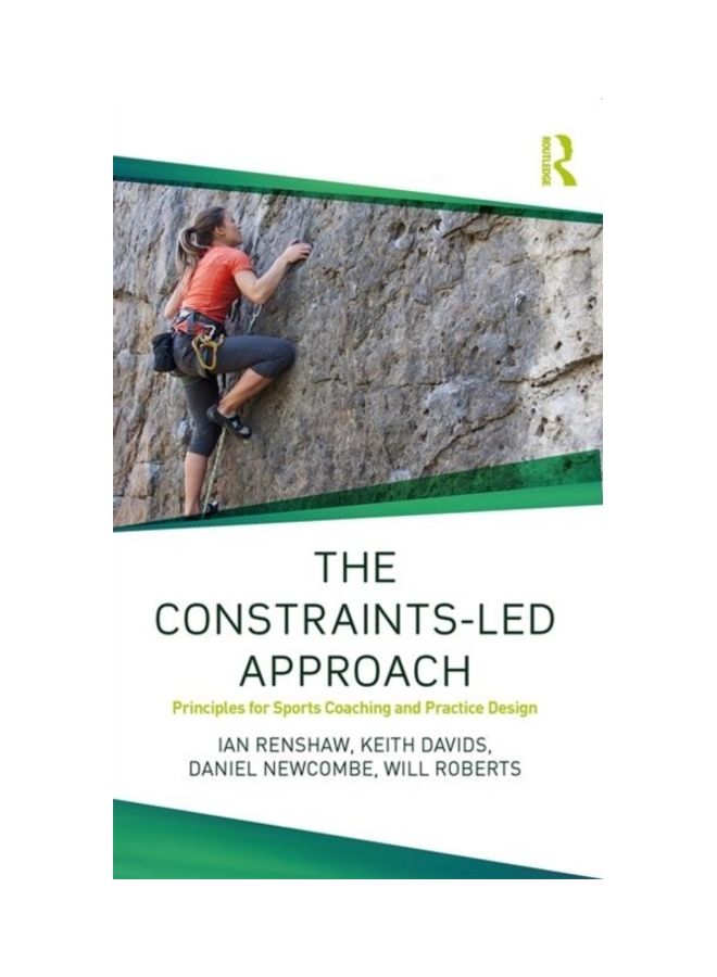 The Constraints-LED Approach: Principles For Sports Coaching And Practice Design paperback english - 2019 