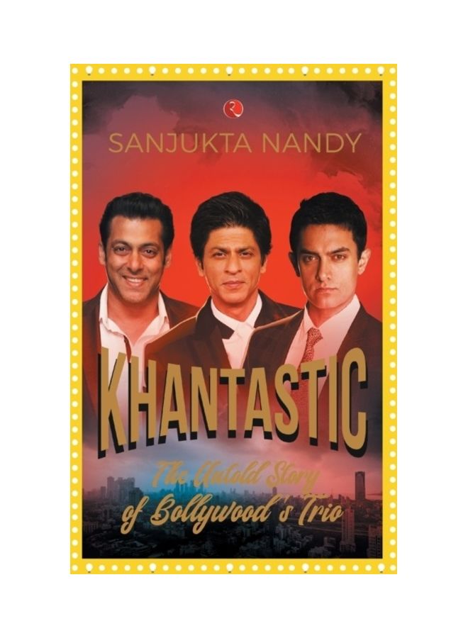 Khantastic: The Untold Story Of Bollywood's Trio paperback english 
