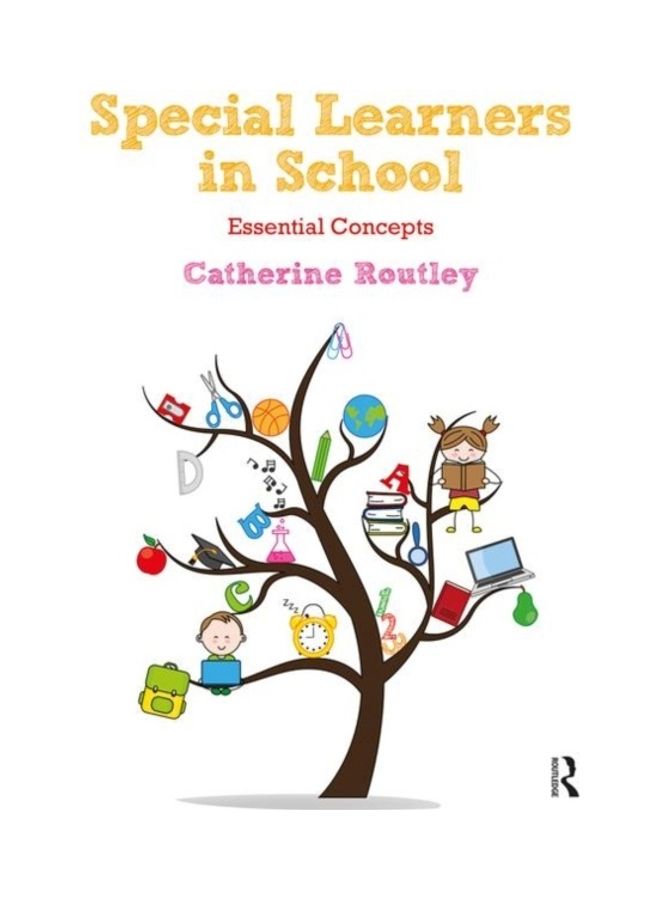 Special Learners In School: Essential Concepts Paperback English by Catherine Routley - 2019 