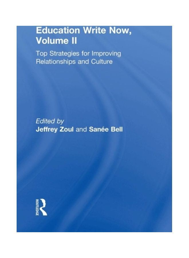 Education Write Now, Volume II: Top Strategies For Improving Relationships And Culture Hardcover English 