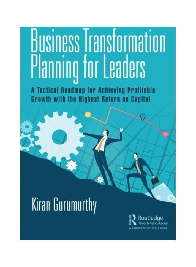 null - Business Transformation Planning For Leaders: A Tactical Roadmap For Achieving Profitable Growth With The Highest Return On Capital Hardcover English by Kiran Gurumurthy - 2019 - Image 1