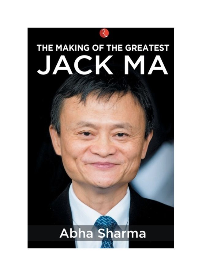 The Making Of The Greatest Jack Ma Paperback English by Abha Sharma - 43697 