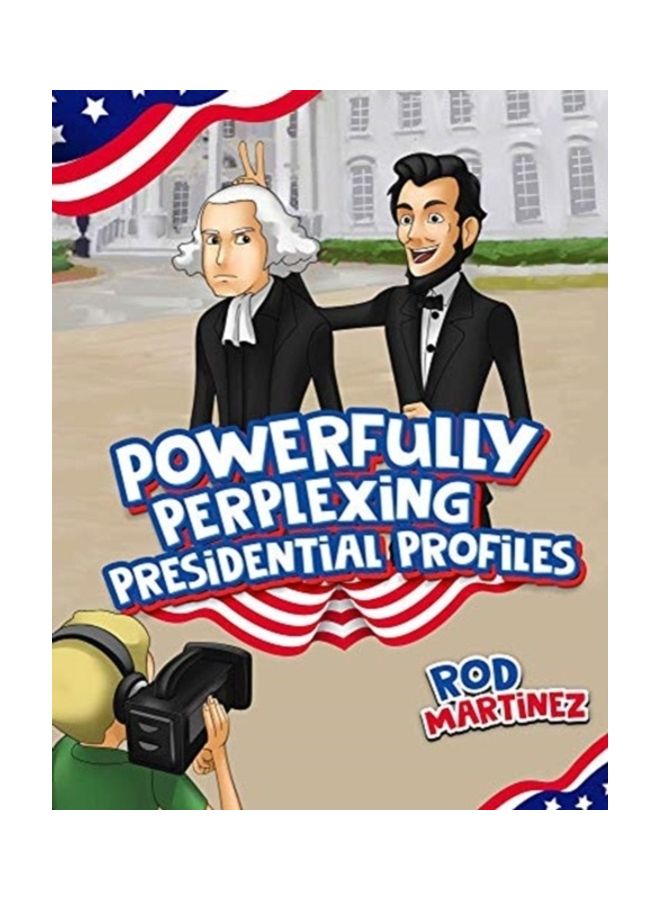 Powerfully Perplexing Presidential Profiles Hardcover English by Rod Martinez 