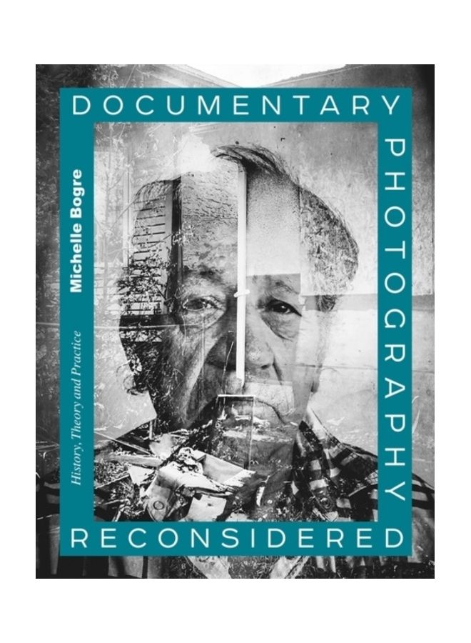 Documentary Photography Reconsidered: History, Theory And Practice paperback english