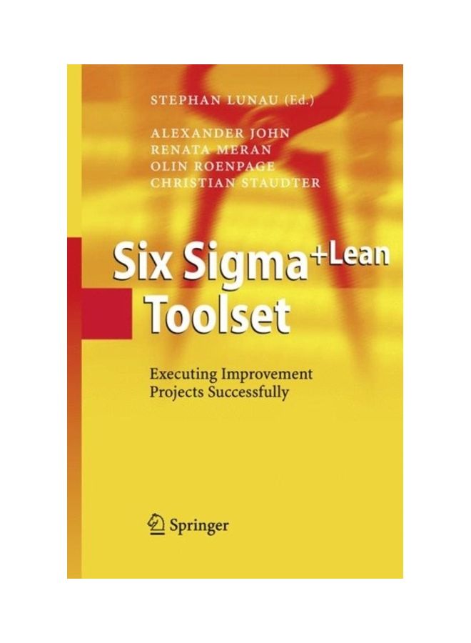 Six Sigma+lean Toolset: Executing Improvement Projects Successfully Paperback English by Stephan Lunau - 38535 