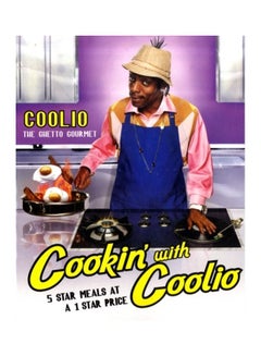 Cookin With Coolio: 5 Star Meals At A 1 Star Price paperback english 