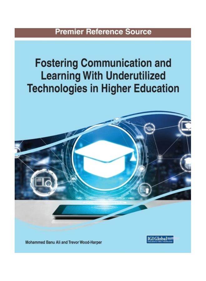 Fostering Communication And Learning With Underutilized Technologies In Higher Education paperback english 