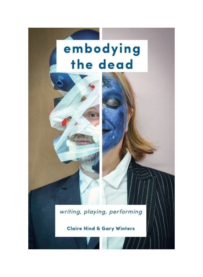 Embodying The Dead: Writing, Playing, Performing hardcover english 