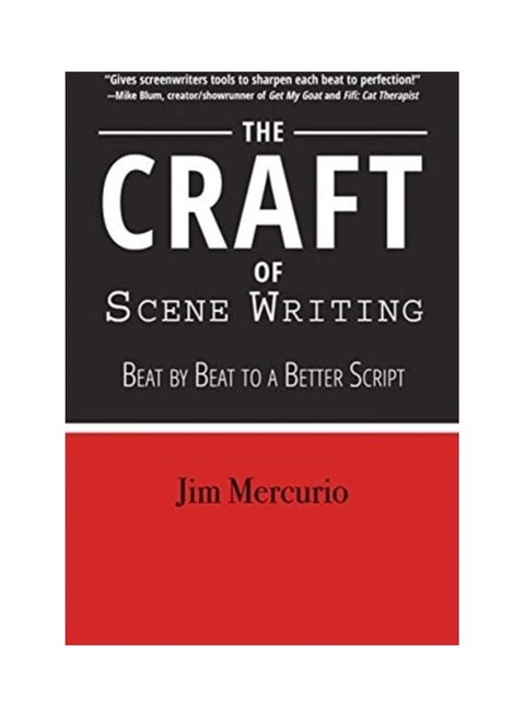 The Craft Of Scene Writing: Beat By Beat To A Better Script Paperback English by Jim Mercurio