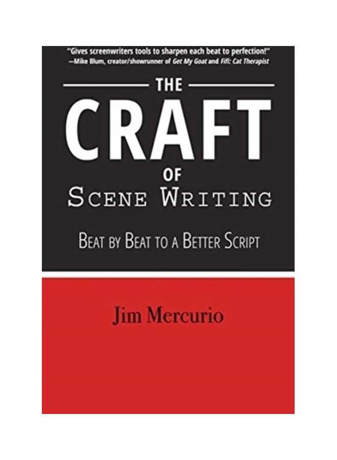The Craft Of Scene Writing: Beat By Beat To A Better Script Paperback English by Jim Mercurio