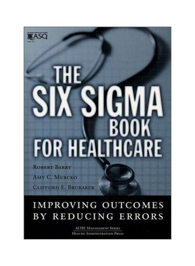The Six Sigma Book For Healthcare Improving Outcomes By Reducing Error paperback english - 2002