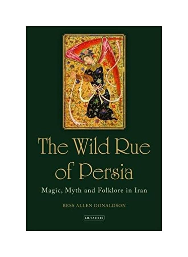 The Wild Rue Of Persia hardcover english - 2015