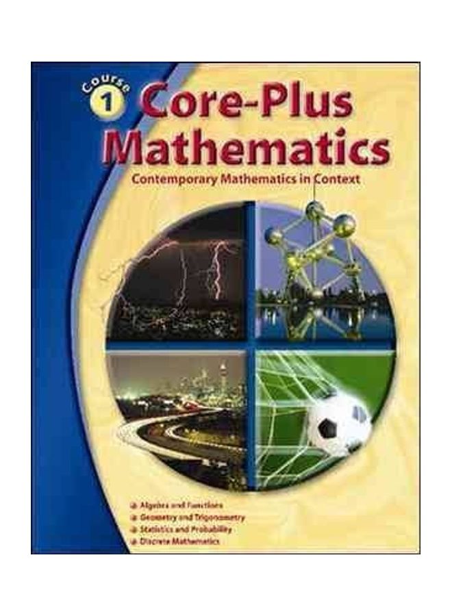Core Plus Mathematics Course 1 Student Edition (ELC: CORE PLUS) paperback english - 2013 