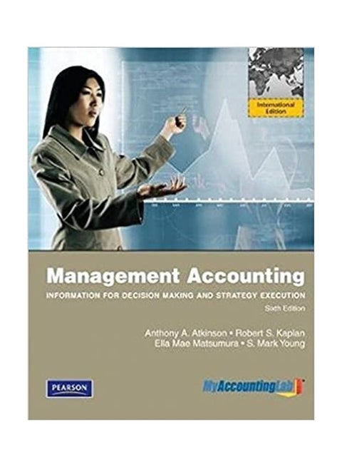 Management Accounting Information For Decision Making And Strategy Execution Plus My Accounting Lab paperback english - 2014