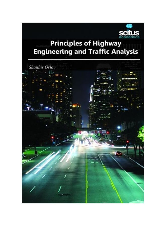 Principles Of Highway Engineering And Traffic Analysis hardcover english - 2014