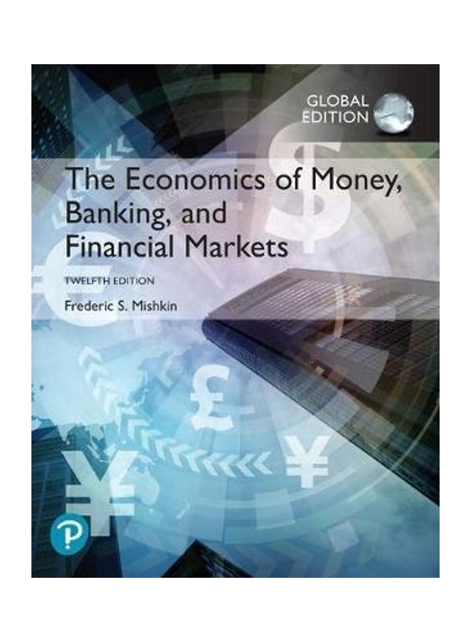 The Economics Of Money, Banking And Financial Markets Paperback English by Frederic S. Mishkin - 2019