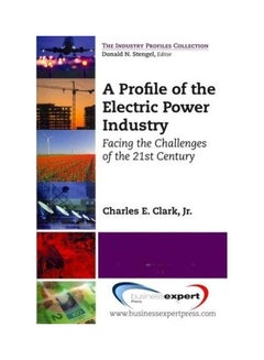 A Profile Of The Electric Power Industry paperback english - 2014 