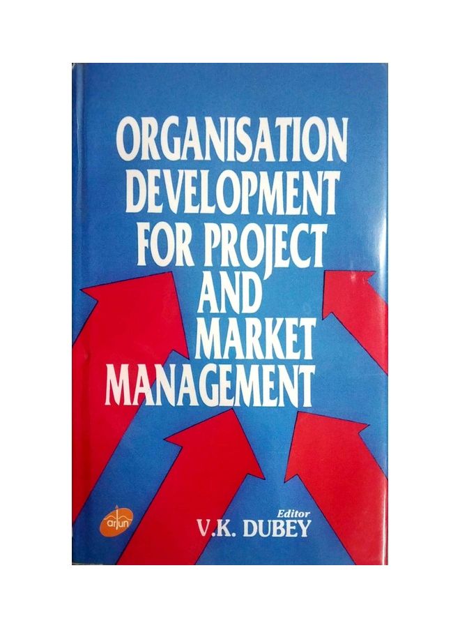 Organisation Development For Project And Market Management Paperback English by V.K. Dubey - 2018 