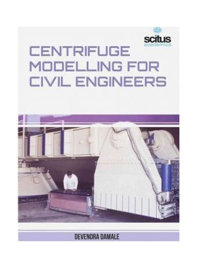 Centrifuge Modelling For Civil Engineers hardcover english - 2014