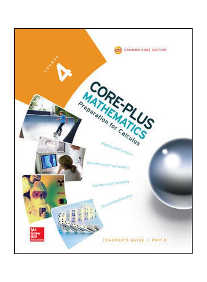 Core-Plus Mathematics, Course 4, Teacher Guide, Volume B paperback english - 2014 