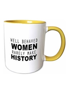 3DROSE Well Behaved Women Rarely Make History Mug White/Black/Yellow 