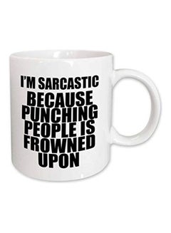 3DROSE Im Sarcastic Because Punching People is Frowned Upon Ceramic Mug White/Black  - Image 1