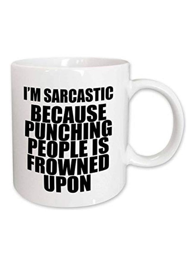 3Dروز مج سيراميك بطبعة عبارة "Im Sarcastic Because Punching People is Frowned Upon" أبيض/ أسود  - Image 1