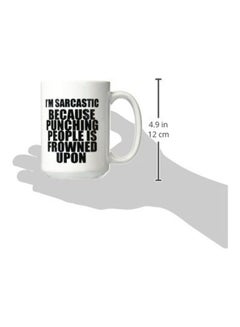 3DROSE Im Sarcastic Because Punching People is Frowned Upon Ceramic Mug White/Black  - Image 2