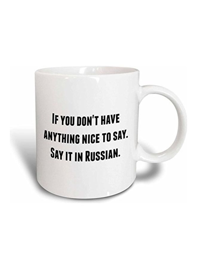 3Dروز مج مطبوع عليه عبارة "If You Don't Have Anything Nice Say It In Russian" أبيض