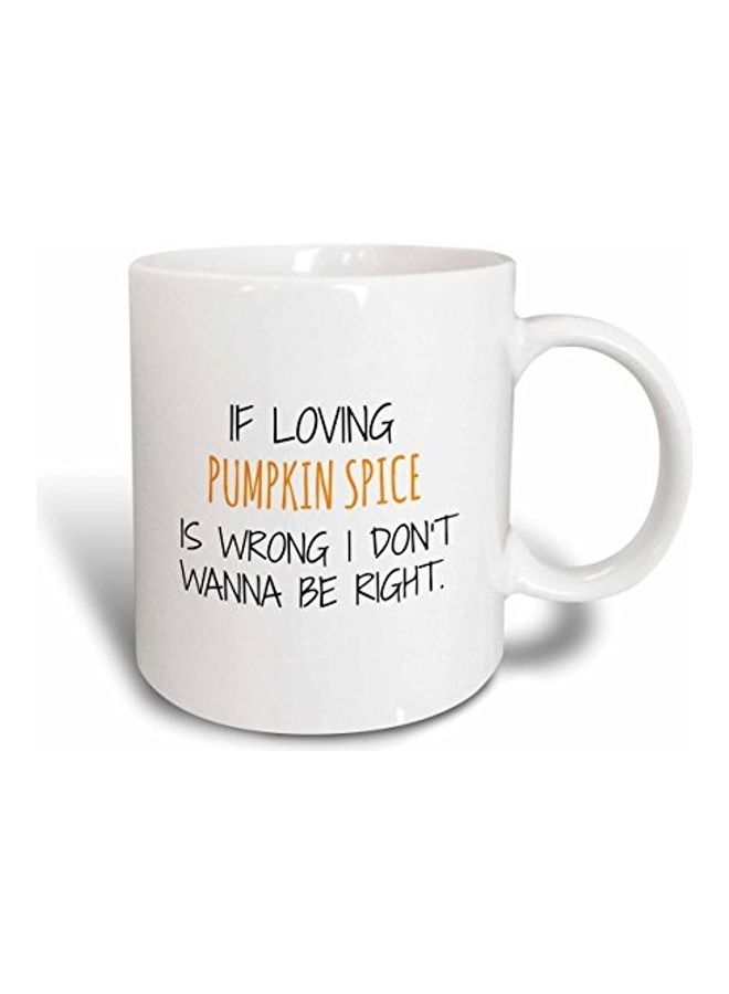 3DROSE If Loving Pumpkin Spice Is Wrong Mug White