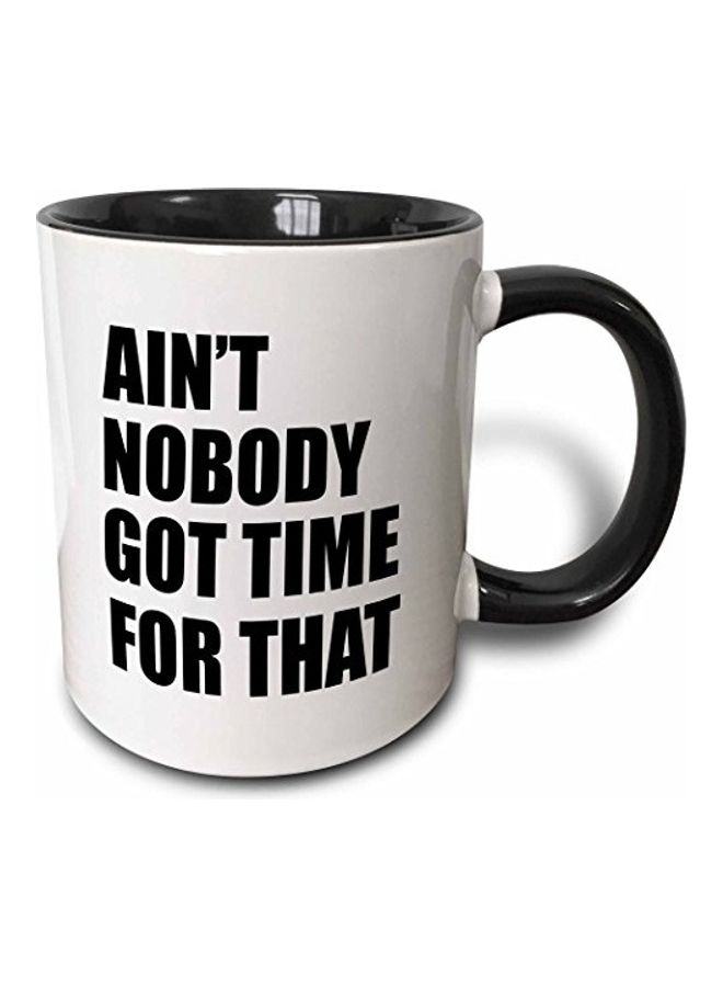 3Dروز قدح مطبوع عليه عبارة لست ممن لا يملكون الوقت لذلك" أبيض/أسود