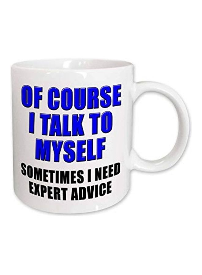 3Dروز مج مطبوع عليه عبارة "Of Course I Talk To Myself Sometimes I Need Expert Advice" متعدد الألوان