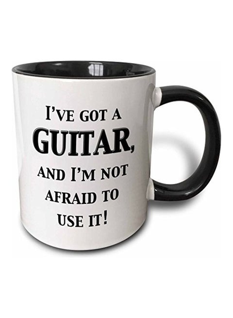 I've Got A Guitar And I'm Not Afraid To Use It Printed Mug Black/White