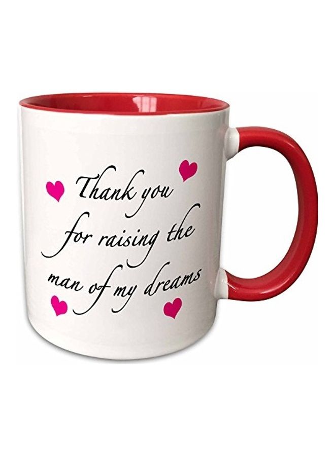 مج من السيراميك بطبعة عبارة "Thank You For Raising The Man Of My Dreams" أحمر/أبيض