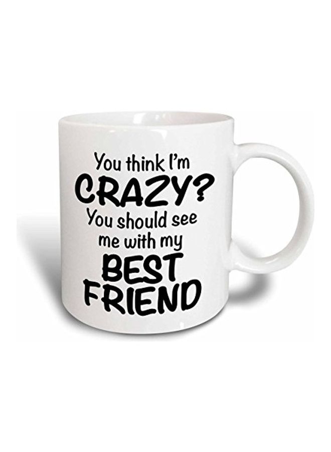 3DROSE You Think I'm Crazy You Should See Me With My Best Friend Mug Black - Image 1