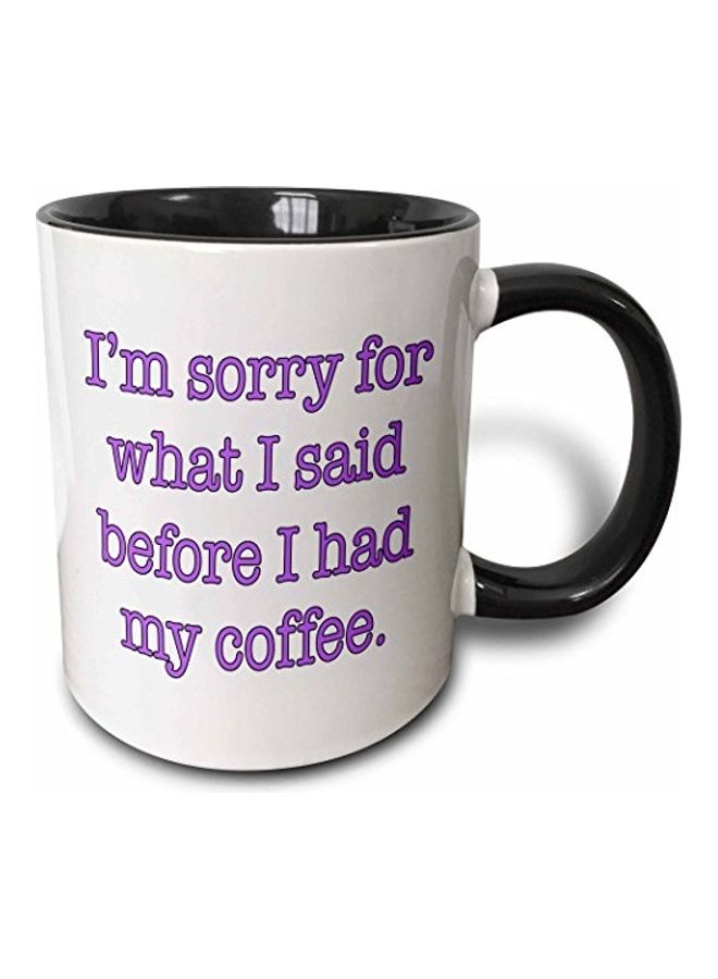 3Dروز ماج أرجواني اللون مطبوع عليه عبارة "I'm Sorry For What I Said Before I Have My Coffee" متعدد الألوان