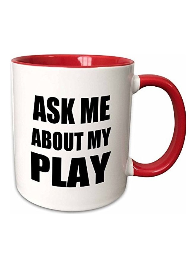 Ask Me About My Play Ceramic Mug Red/White
